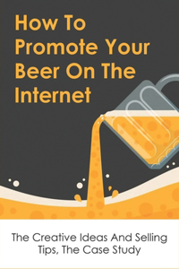 How To Promote Your Beer On The Internet