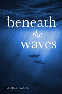 beneath the waves