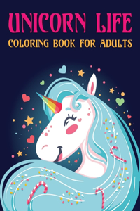 Unicorn Life Coloring Book for Adults