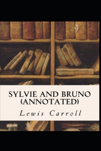 Sylvie and Bruno Annotated