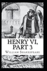 Henry VI Part 3 Annotated