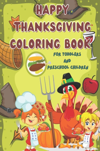 Happy Thanksgiving Coloring Book For Toddlers and Preschool Children