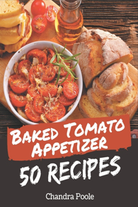 50 Baked Tomato Appetizer Recipes