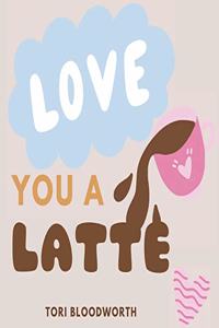 Love You a Latte