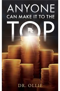 Anyone Can Make It To The Top