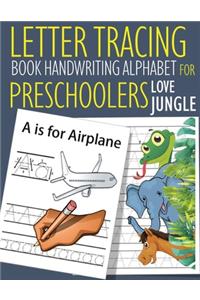 Letter Tracing Book Handwriting Alphabet for Preschoolers LOVE JUNGLE