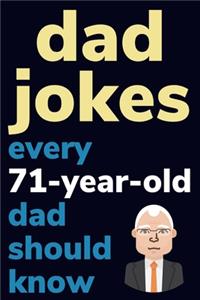 Dad Jokes Every 71 Year Old Dad Should Know