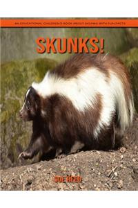 Skunks! An Educational Children's Book about Skunks with Fun Facts