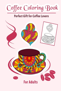 Coffee Coloring Book Perfect Gift For Coffee Lovers For Adults