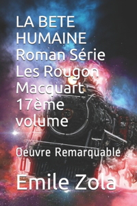 LA BETE HUMAINE Roman Série Les Rougon Macquart 17ème volume