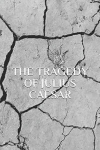 The Tragedy of Julius Caesar