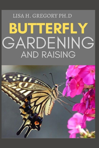 Butterfly Gardening and Raising