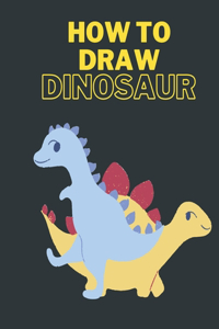 How To Draw Dinosaurs