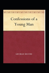 Confessions of a Young Man Annotated