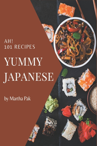 Ah! 101 Yummy Japanese Recipes