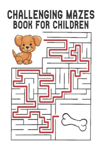 Mazes Book for Children Challenging Mazes
