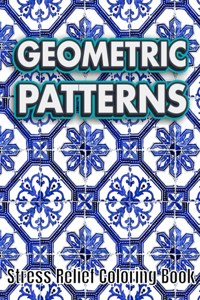 GEOMETRIC PATTERNS Stress Relief Coloring Book