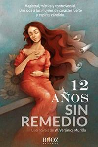12 Años Sin Remedio (Segunda Edición)