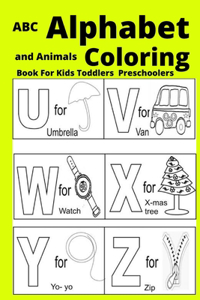 ABC Alphabet and Animals Coloring Book For Kids Toddlers Preschoolers