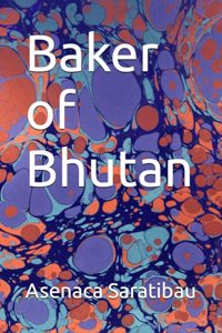 Baker of Bhutan