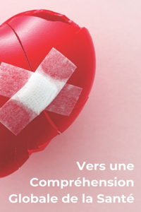 Vers une Compréhension Globale de la Santé