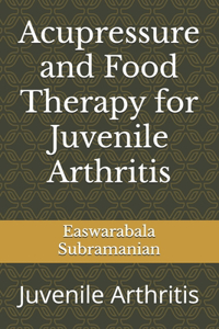 Acupressure and Food Therapy for Juvenile Arthritis