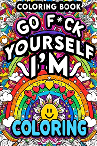 Go F*ck Yourself, I'm Coloring book