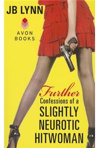 Further Confessions of a Slightly Neurotic Hitwoman