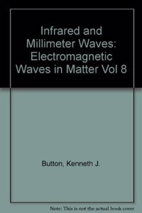 Electromagnetic Waves in Matter (v.8) (Infrared and Millimeter Waves)
