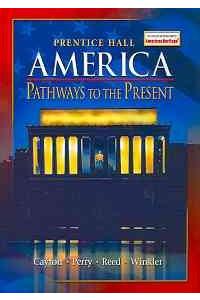 America: Pathways to the Present Student Edition Survey 5th Edition 2007c