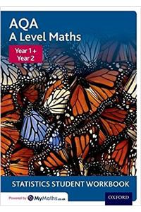 AQA A Level Maths: Year 1 + Year 2 Statistics Student Workbook
