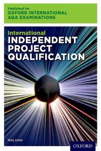 Oxford International AQA Examinations: International Independent Project Qualification