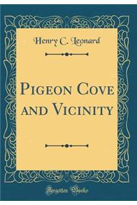Pigeon Cove and Vicinity (Classic Reprint)