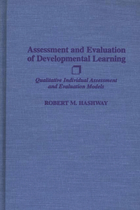 Assessment and Evaluation of Developmental Learning