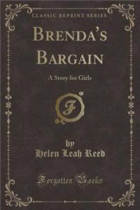 Brenda's Bargain: A Story for Girls (Classic Reprint)