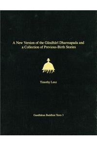 New Version of the Gandhari Dharmapada and a Collection of Previous-Birth Stories