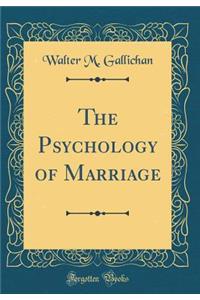 The Psychology of Marriage (Classic Reprint)