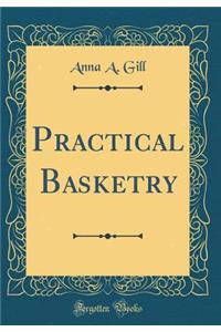 Practical Basketry (Classic Reprint)