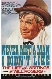 Never Met Man Didn't Lik: The Life and Writings of Will Rogers