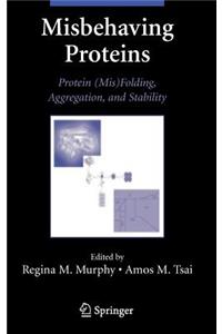 Misbehaving Proteins