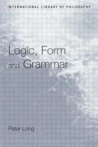 Logic, Form and Grammar