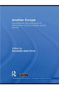 Another Europe: Conceptions and Practices of Democracy in the European Social Forums