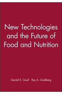 New Technologies and the Future of Food and Nutrition