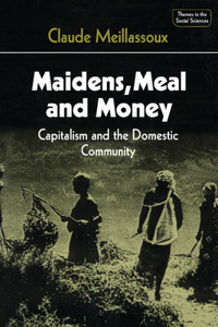 Maidens, Meal, and Money: Capitalism and the Domestic Community