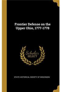 Frontier Defense on the Upper Ohio, 1777-1778
