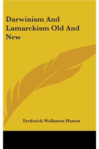 Darwinism And Lamarckism Old And New