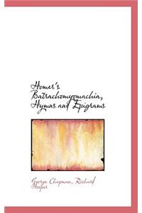 Homer's Batrachomyomachia, Hymns and Epigrams