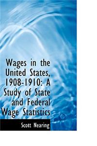 Wages in the United States, 1908-1910