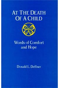 At the Death of a Child: Words of Comfort and Hope