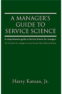 Manager's Guide to Service Science
